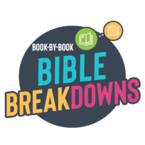 Bible Breakdowns